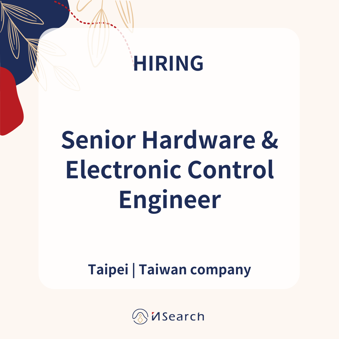 Senior Hardware & Electronic Control Engineer | iNSearch 卓恩管理顧問有限公司